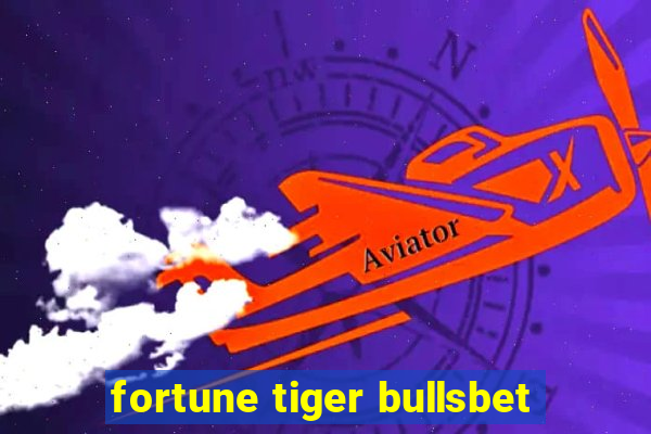 fortune tiger bullsbet